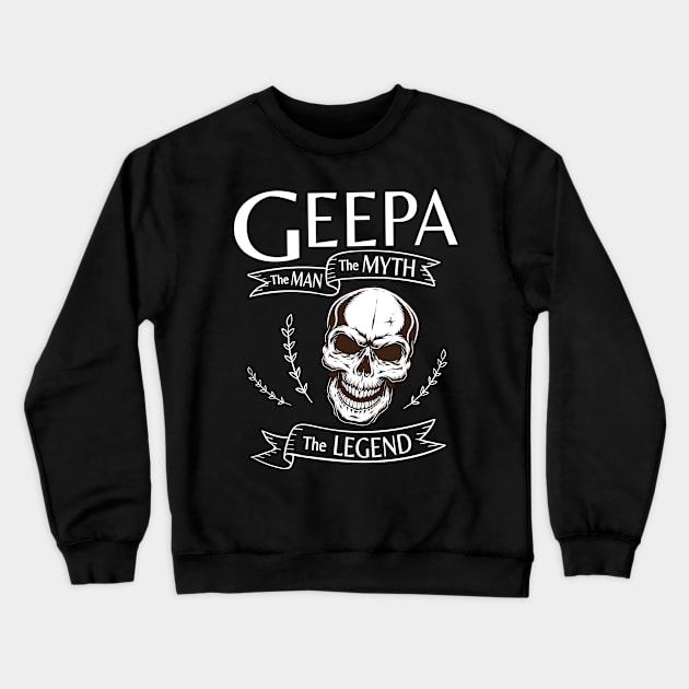 Geepa The Man The Myth The Legend Happy Father Halloween Day Skeleton Lover Fans Crewneck Sweatshirt by joandraelliot